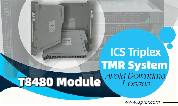 ICS Triplex TMR System: Why Having a Backup T8480 Module Can Save Your Plant from Costly Downtime